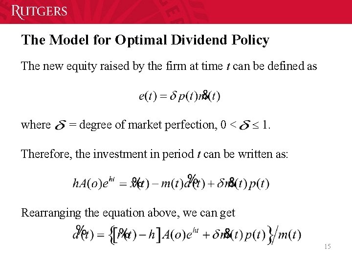 The Model for Optimal Dividend Policy The new equity raised by the firm at