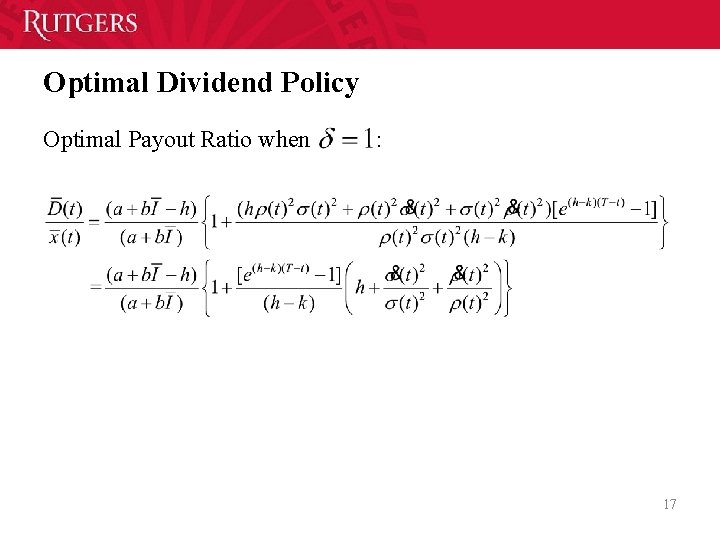 Optimal Dividend Policy Optimal Payout Ratio when : 17 