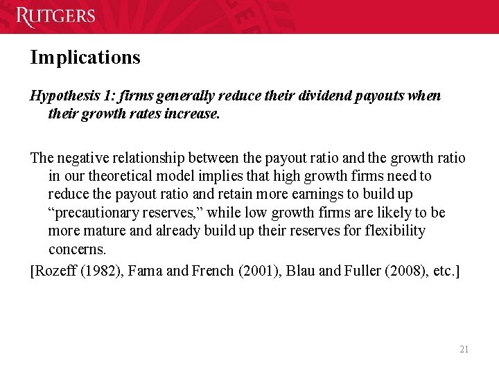 Implications Hypothesis 1: firms generally reduce their dividend payouts when their growth rates increase.