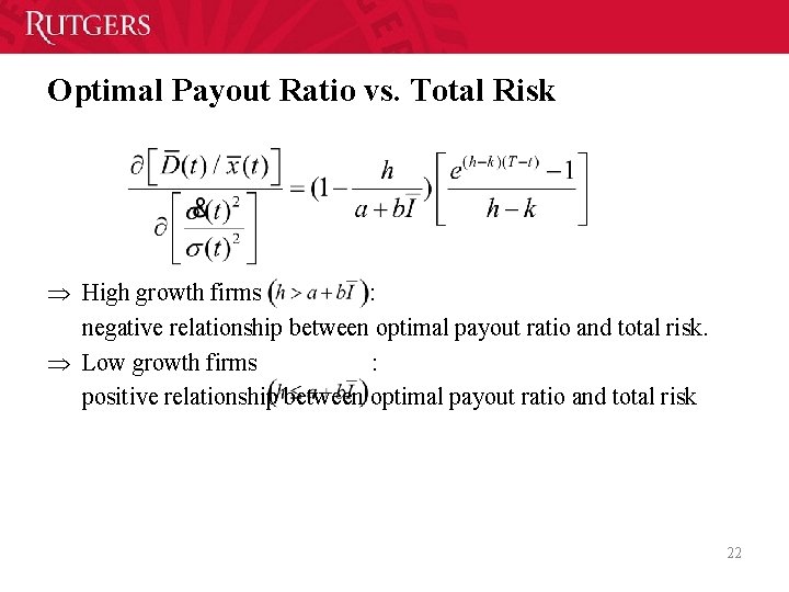 Optimal Payout Ratio vs. Total Risk Þ High growth firms : negative relationship between