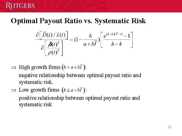 Optimal Payout Ratio vs. Systematic Risk Þ High growth firms : negative relationship between