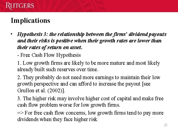 Implications • Hypothesis 3: the relationship between the firms’ dividend payouts and their risks