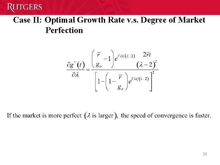 Case II: Optimal Growth Rate v. s. Degree of Market Perfection 34 
