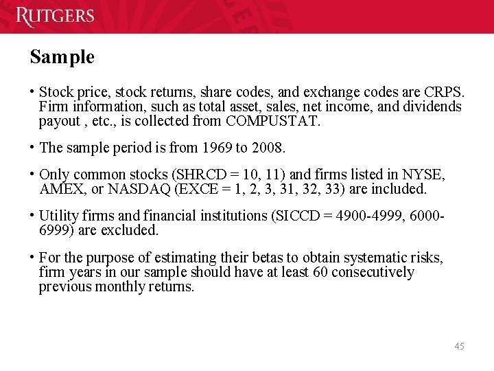 Sample • Stock price, stock returns, share codes, and exchange codes are CRPS. Firm