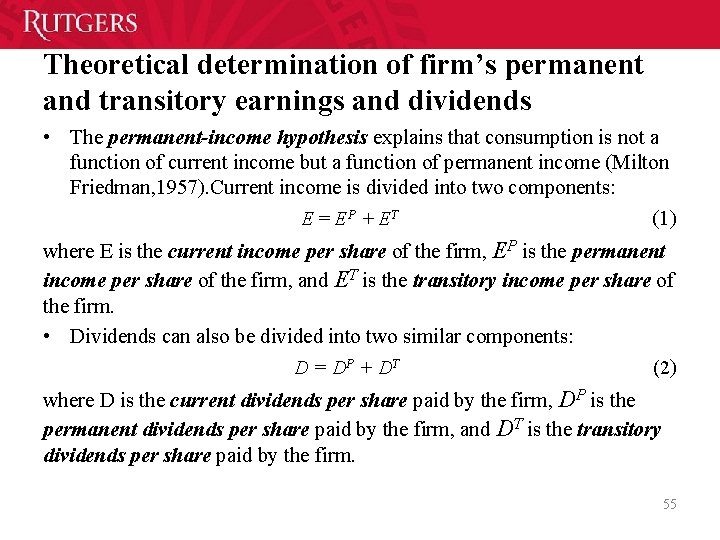 Theoretical determination of firm’s permanent and transitory earnings and dividends • The permanent-income hypothesis