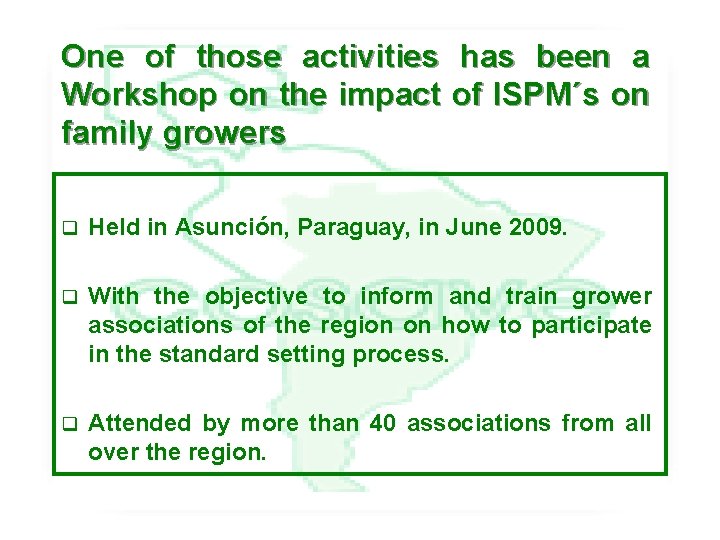 One of those activities has been a Workshop on the impact of ISPM´s on