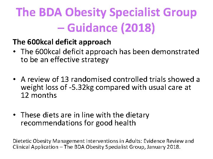 The BDA Obesity Specialist Group – Guidance (2018) The 600 kcal deficit approach •