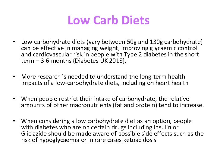 Low Carb Diets • Low-carbohydrate diets (vary between 50 g and 130 g carbohydrate)