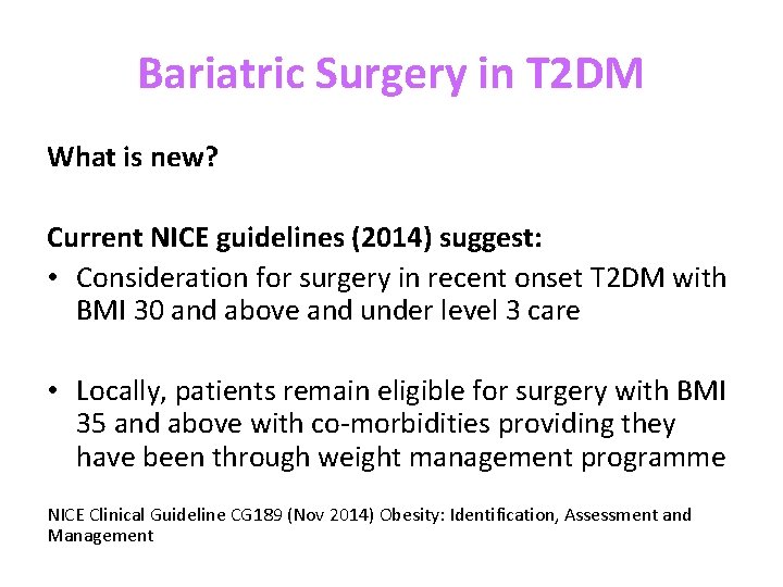 Bariatric Surgery in T 2 DM What is new? Current NICE guidelines (2014) suggest: