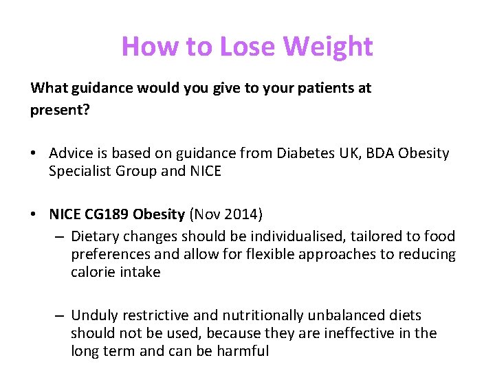 How to Lose Weight What guidance would you give to your patients at present?