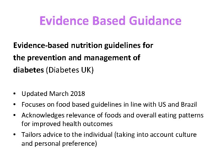 Evidence Based Guidance Evidence-based nutrition guidelines for the prevention and management of diabetes (Diabetes