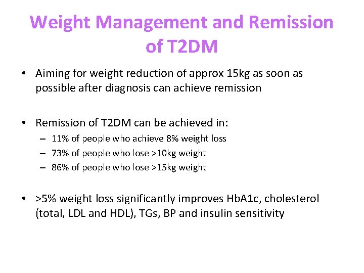 Weight Management and Remission of T 2 DM • Aiming for weight reduction of