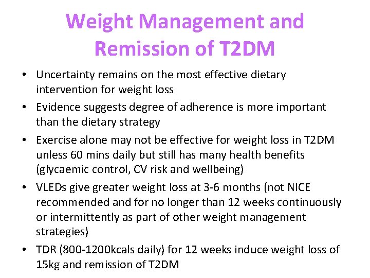 Weight Management and Remission of T 2 DM • Uncertainty remains on the most