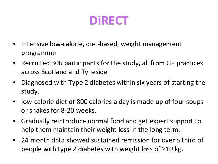 Di. RECT • Intensive low-calorie, diet-based, weight management programme • Recruited 306 participants for