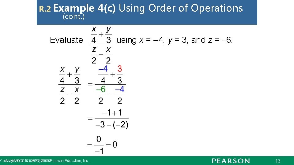 R. 2 Example (cont. ) Evaluate Copyright © 2017, 2013, 2009 Pearson Education, Inc.