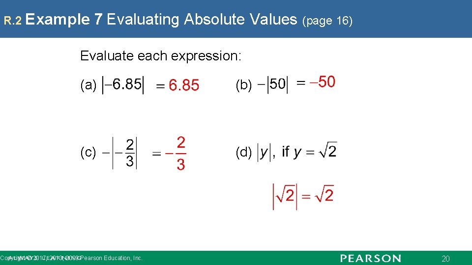 R. 2 Example 7 Evaluating Absolute Values (page 16) Evaluate each expression: (a) (b)