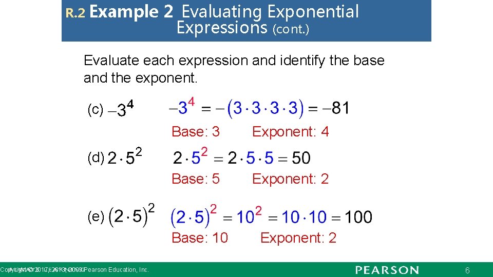 R. 2 Example 2 Evaluating Exponential Expressions (cont. ) Evaluate each expression and identify