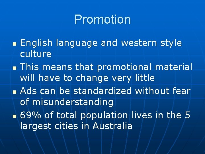 Promotion n n English language and western style culture This means that promotional material