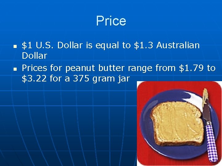 Price n n $1 U. S. Dollar is equal to $1. 3 Australian Dollar