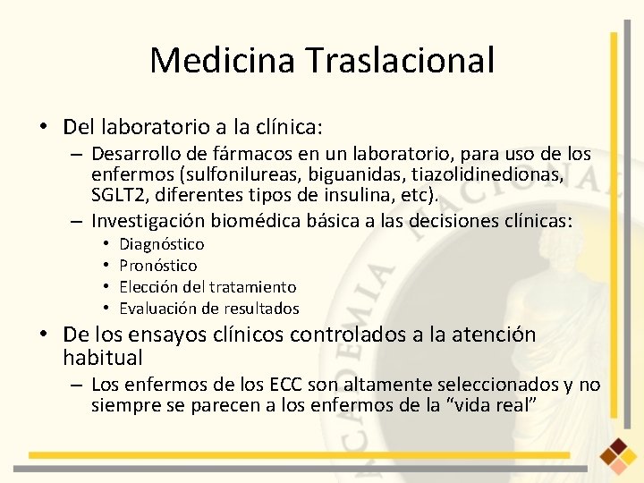Medicina Traslacional • Del laboratorio a la clínica: – Desarrollo de fármacos en un