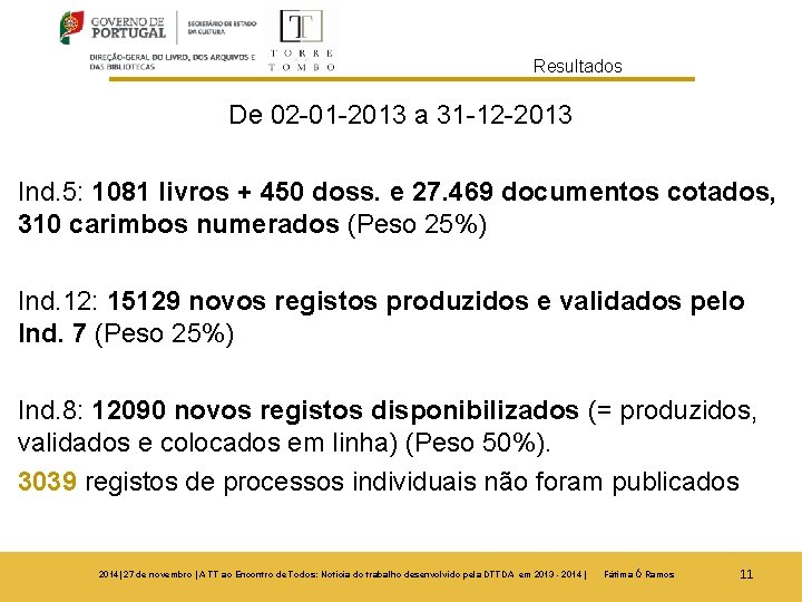 Resultados De 02 -01 -2013 a 31 -12 -2013 Ind. 5: 1081 livros +