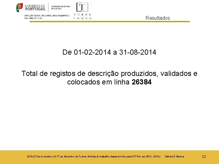 Resultados De 01 -02 -2014 a 31 -08 -2014 Total de registos de descrição