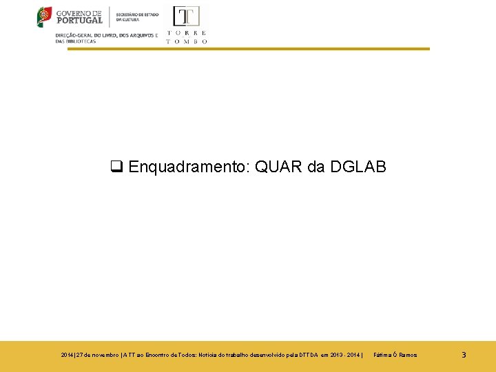 q Enquadramento: QUAR da DGLAB 2014| 27 de novembro | A TT ao Encontro