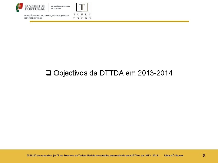 q Objectivos da DTTDA em 2013 -2014| 27 de novembro | A TT ao