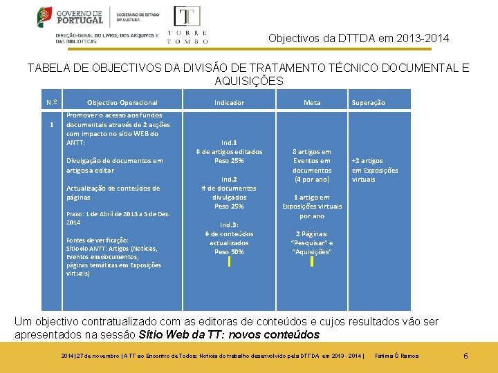 Objectivos da DTTDA em 2013 -2014 TABELA DE OBJECTIVOS DA DIVISÃO DE TRATAMENTO TÉCNICO