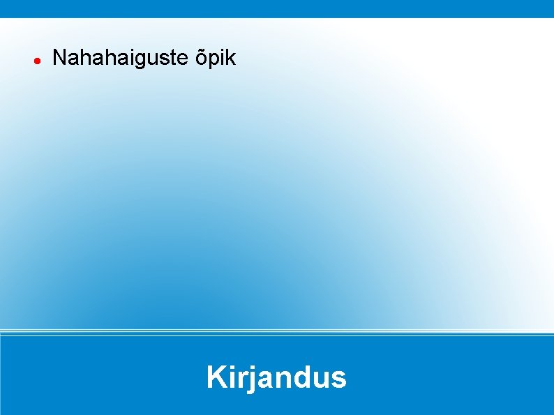  Nahahaiguste õpik Kirjandus 