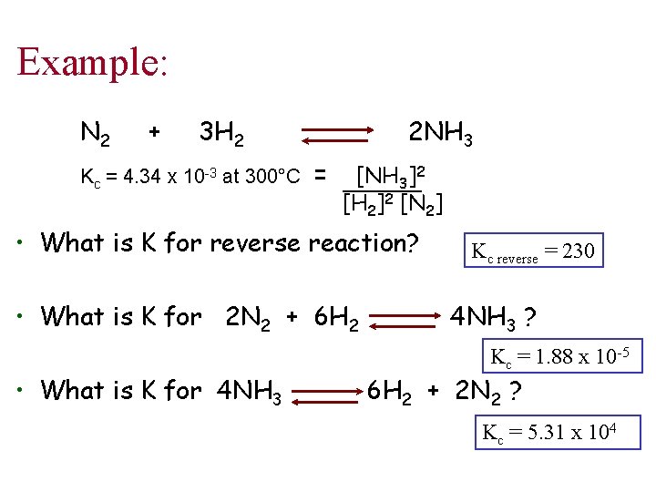 Example: N 2 + 3 H 2 Kc = 4. 34 x 10 -3