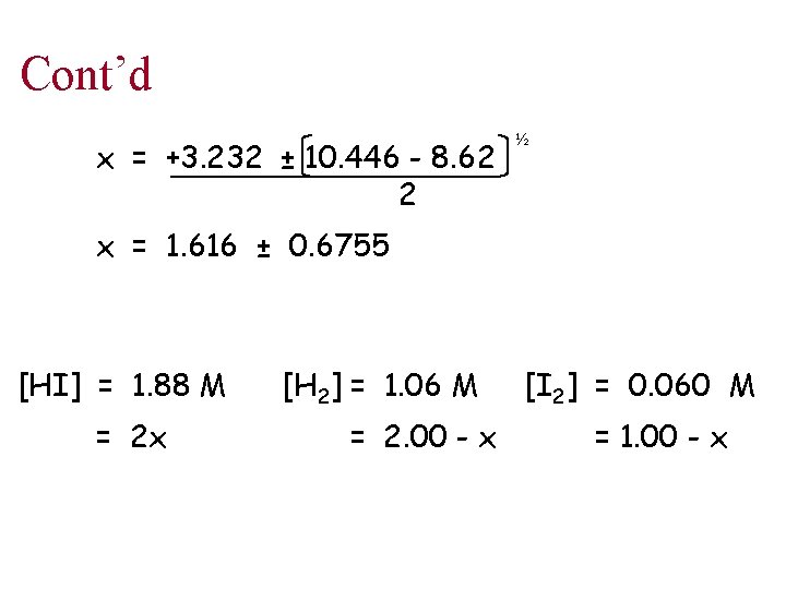 Cont’d x = +3. 232 ± 10. 446 - 8. 62 2 ½ x