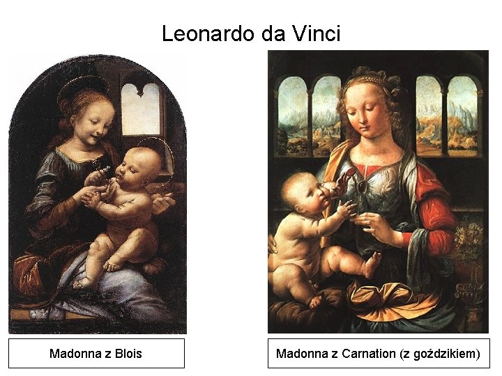 Leonardo da Vinci Madonna z Blois Madonna z Carnation (z goździkiem) 