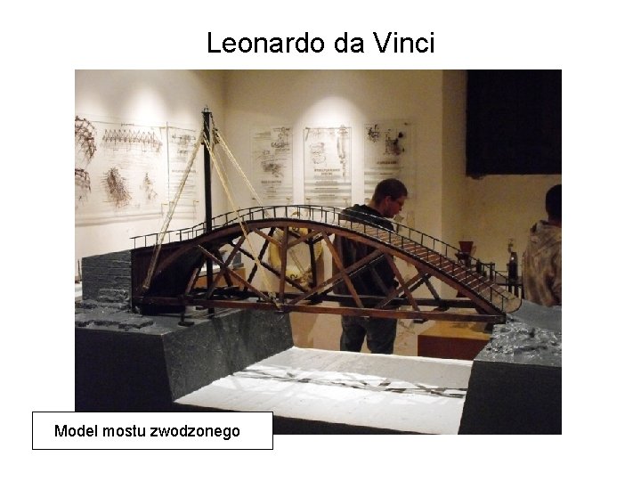 Leonardo da Vinci Model mostu zwodzonego 
