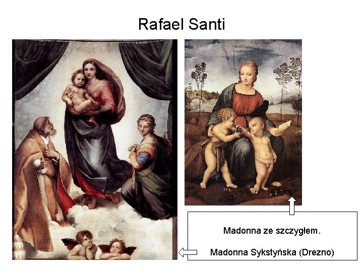 Rafael Santi Madonna ze szczygłem. Madonna Sykstyńska (Drezno) 