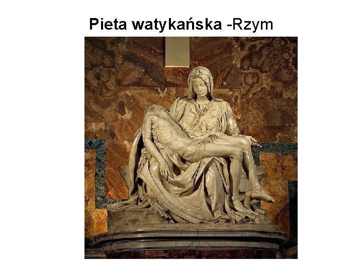 Pieta watykańska -Rzym 