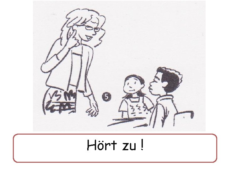 Hört zu ! 