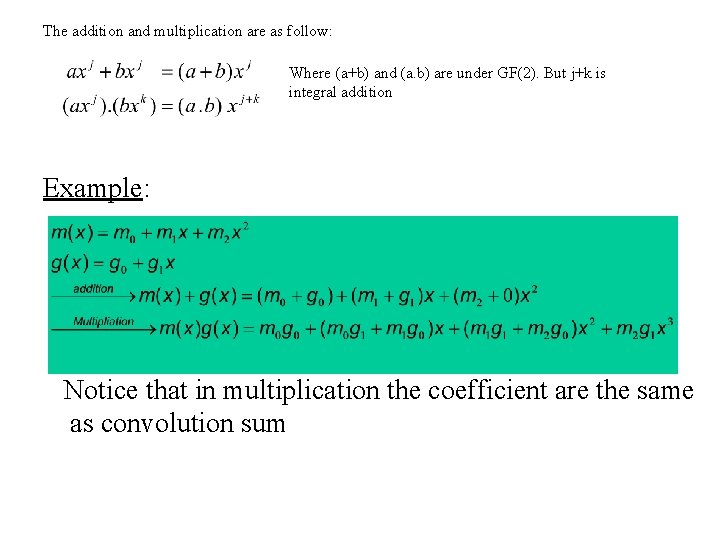 The addition and multiplication are as follow: Where (a+b) and (a. b) are under