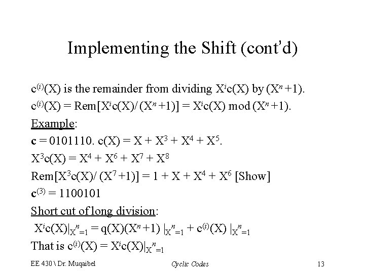 Implementing the Shift (cont’d) c(i)(X) is the remainder from dividing Xic(X) by (Xn +1).