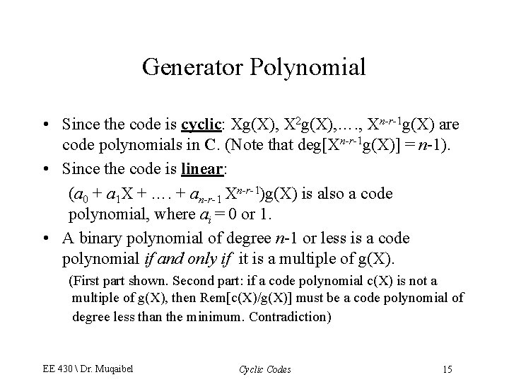 Generator Polynomial • Since the code is cyclic: Xg(X), X 2 g(X), …. ,