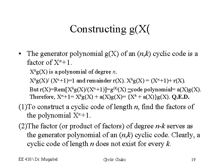 Constructing g(X( • The generator polynomial g(X) of an (n, k) cyclic code is