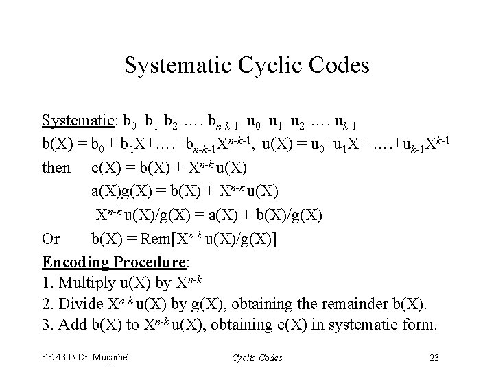 Systematic Cyclic Codes Systematic: b 0 b 1 b 2 …. bn-k-1 u 0