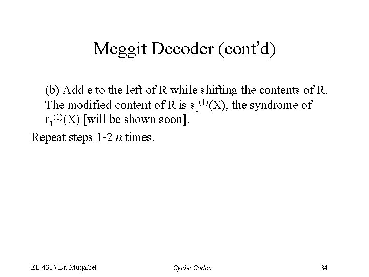 Meggit Decoder (cont’d) (b) Add e to the left of R while shifting the
