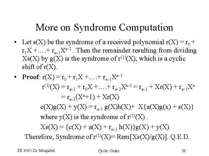More on Syndrome Computation • Let s(X) be the syndrome of a received polynomial