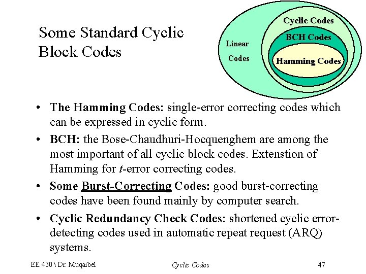Some Standard Cyclic Block Codes Cyclic Codes Linear Codes BCH Codes Hamming Codes •