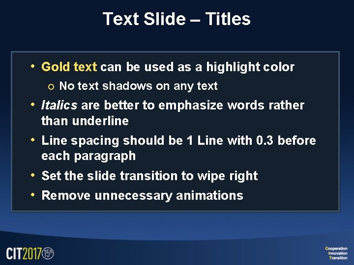 Text Slide – Titles • Gold text can be used as a highlight color