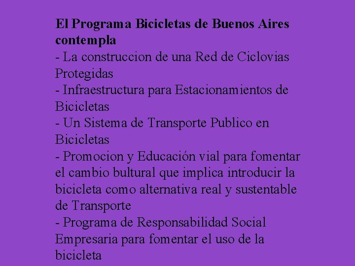 El Programa Bicicletas de Buenos Aires contempla - La construccion de una Red de