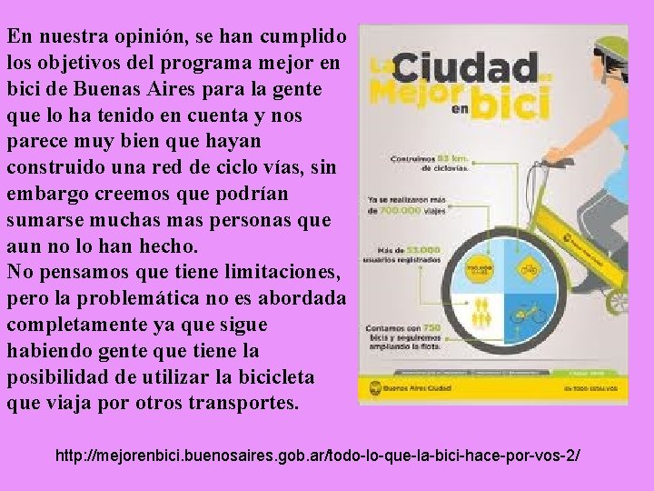 En nuestra opinión, se han cumplido los objetivos del programa mejor en bici de