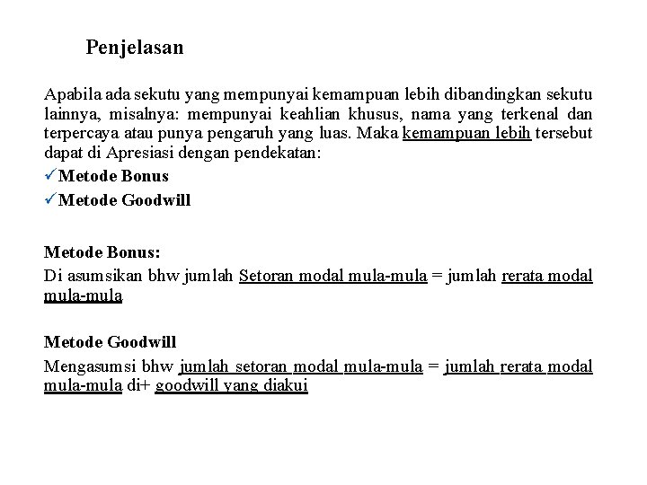 Penjelasan Apabila ada sekutu yang mempunyai kemampuan lebih dibandingkan sekutu lainnya, misalnya: mempunyai keahlian