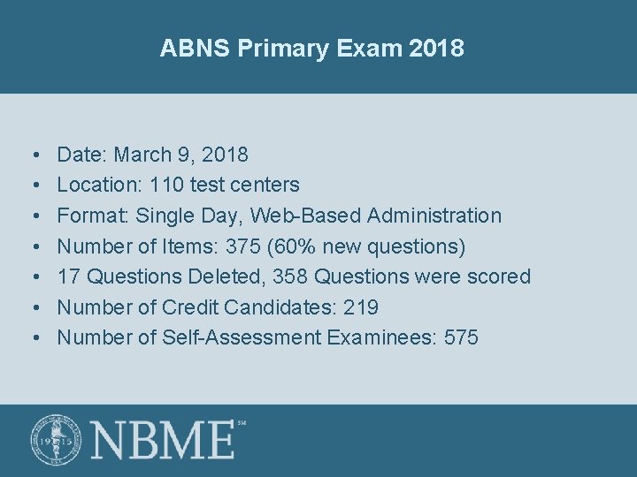 ABNS Primary Exam 2018 • • Date: March 9, 2018 Location: 110 test centers